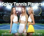 Get ready for the game of a lifetime with Sera Ryder, Molly Little, and Chloe Temple in &#34;Spicy Tennis Players&#34; - out NOW for SLR Originals!! ??? from sera ryder