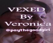 Vexed by Veronica - Episode 2 just dropped! Findom, beta tease and denial video! from madin india by number 1 priyanka episode 2