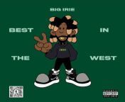 Big Irie - Best In The West out now!! from da best in da west