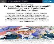 Prince Michael of Kents private office lobbied a senior Foreign Office official to help obtain a fast-track UK visa for a Russian financier closely linked to sanctioned oligarch Boris Rotenberg from russian bigo alina private