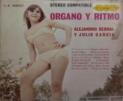 Alejandro Bernal Y Julio Garcia- Organo Y Ritmo (1967) from karen bernal