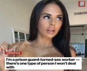 Im a prison guard-turned-sex worker- theres one type of person I wont deal with from bangla rod guard videon sex in j