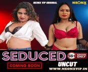 &#34;SEDUCED&#34; Uncut of Hot Actresses Alka &amp; Aashi Upcoming Web Series on NeonX VIP Original ! from dalal 2023 moodx vip hindi uncut porn web series episode