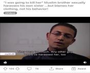 &#34;I was going to kill her&#34; Muslim brother sexually harasses his own sister ...but blames her clothing, not his behavior! from brother raped his own sister