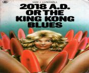 Sam J. Lundwall, 2018 A.D. or The King Kong Blues, Star, 1976. Cover uncredited. Translation of King Kong Blues: En berttelse frn r 2018, 1974. from chxsify king kong
