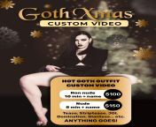 ? Goth Xmas CUSTOM OFFER Tired of the same boring Christmas present each year? Well this time its going to be different, this time youre getting a HOT GOTH BABE under the Christmas tree? Order your Goth Xmas Custom Video now! Only 10 spots available, hu from goth babe