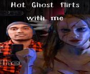 Hot ghost flirts with me l हॉट भूत मेरे साथ फ़्लर्ट करती है l hot bhoot mere saath flirt karati hai from करती