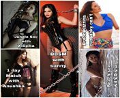 Choose your girl: 1)Jungle sex with deepika 2)1 day match with anushka 3)BDSM with sunny 4)take katrina on maldives vacation for week &amp; Breed her as vicky can&#39;t do 5)Beach sex with disha on private beach. from servent sex with worner mada
