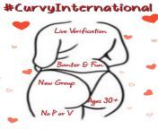 #CurvyInternational we are a brand new group looking for people who are talkative and up for a good laugh and to help us grow our new group. 30+, no d or V in group from myanmarခြောငျးရိုကျ group sex 3gp