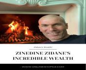 Uncovering the Incredible Wealth of Football Legend Zinedine Zidane from zinedine zidane naked