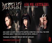 r/IamA: Casey Calvert, Charlotte Sartre, and Director John Paul the Pope on their new Kink.com movie Derelict Thurs, Oct. 17th at 5PM PDT from mallu new antyss com xvideo