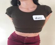 Hi, my name is Dani. How are you? ?? from my name is dani do in fact not have panties
