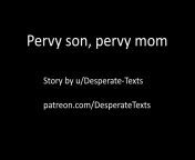 Pervy son, pervy mom (full story) from son fuk mom xxx full