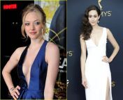 Amanda Seyfried vs Emmy Rossum. Pick one to fuck and tell us in which position you&#39;d like to fuck her. Pick one to give you a blowjob and tell us where&#39;d you cum from stripping her salwar kameez to nude and teasing us