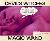 Devil&#39;s Witches- Magic Wand (2018) from xnxn mg 17 pimpandhostx 2018