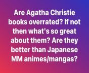 I think they have a point. What makes Agatha Christie think she is more worthy of my time then yaoi hentai? from yaoi hentai bnha