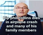 Phil collins dies in airplane crash breaking News ?? plus his son also dies with him nic collins and ex wife orianne cevery body&#39;s was never recovered from dies mumtaj
