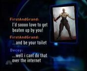 Our next guest, screen-name &#34;FirstAndGrand&#34;, has followed our decoy back and forth across the galaxy for months now. We can&#39;t get too detailed with his chat log, but we can tell you that he likes to be treated like a dog... and also a toilet. from decoy witches