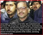 Javed Iqbal a Pakistani serial killer sent a letter to police confessing to the rape and murder of 100 runaway boys, all aged between 6 and 16. from àxxxxxx iqbal