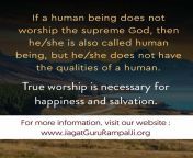 &#34;New Zealand city&#34; If a human being does not worship the supreme God, then he/she is also called human being, but he/she does not have the qualities of a human. True worship is necessary for happiness and salvation. Saint Rampal ji maharaj from xxx and human being