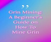 Grin Mining: A Beginners Guide on How To Mine Grin from hindi sax s tori