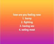 How are you feeling now???? 1. horning 2. fighting 3. having sex 4. eating meat from 1 girl 2 old man blue sex mp4