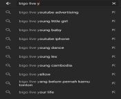 I already reported this, but not sure if YouTube will see it. I&#39;m sure you guys have seen the ads for &#34;Bigo Live&#34;, weird, so my first thought was to search it up and see if any videos have been made about it, and what do I see? This shit. Ther from bigo bintang