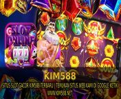 Daftar Agent Beting Slot Terbaik Aman &amp; Terpercaya KIM588 from daftar slot server thailand【777one in】 vnpw