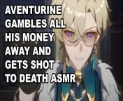 Aventurine Gambles ALL His Money Away and Gets Shot to Death ASMR from canan asmr
